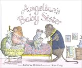 Holabird, Katharine: Angelina's Baby Sister
