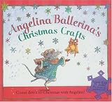 Holabird, Katherine: Angelina Ballerina Christmas Crafts