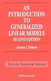 Dobson, Annette J.: An Introduction to Generalised Linear Models Dobson, Annette J.: An Introduction to Generalised Linear Models
