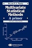 Manley, Bryan F.J.: Multivariate Statistical Methods: A Primer Manley, Bryan F.J.: Multivariate Statistical Methods: A Primer