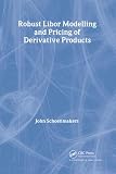 Schoenmakers, John G. M.: Robust Libor Modelling and Pricing of Derivative Products