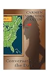 Saxton, Carmen Mercedes: Conversations in the Dark Saxton, Carmen Mercedes: Conversations in the Dark