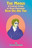 Barrett, Francis: The Magus: Or Celestial Intelligencer  Book One and Two