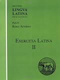 Orberg, Hans: Lingua Latina: Exercitia Latina II Orberg, Hans: Lingua Latina: Exercitia Latina II