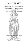 Minkova, Milena: Reading and Exercises in Latin Prose and Composition: From Antiquity to the Renaissance / Answer Key