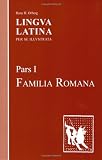 Orberg, Hans H.: Lingva Latina: Familia Romana Orberg, Hans H.: Lingva Latina: Familia Romana