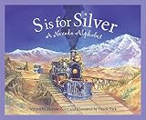 Coerr, Eleanor: S Is for Silver: A Nevada Alphabet