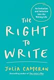 Cameron, Julia: The Right to Write: An Invitation and Initiation into the Writing Life