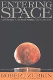 Zubrin, Robert: Entering Space: Creating a Spacefaring Civilization
