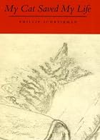 My Cat Saved My Life by Phillip Schreibman