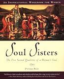 Peay, Pythia: Soul Sisters: The Five Divine Qualities of a Woman's Soul Peay, Pythia: Soul Sisters: The Five Divine Qualities of a Woman's Soul