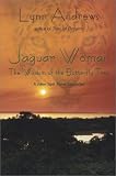 Andrews, Lynn: Jaguar Woman: The Wisdom of the Butterfly Tree Andrews, Lynn: Jaguar Woman: The Wisdom of the Butterfly Tree