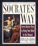 Gross, Ronald: Socrates' Way: Seven Master Keys to Using Your Mind to the Utmost Gross, Ronald: Socrates' Way: Seven Master Keys to Using Your Mind to the Utmost