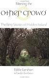 Lenihan, Eddie: Meeting the Other Crowd: The Fairy Stories of Hidden Ireland