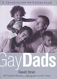 Margolis, Susanna: Gay Dads: A Celebration of Gay Fatherhood Margolis, Susanna: Gay Dads: A Celebration of Gay Fatherhood