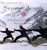 Asanaro: The Secret Art of Seamm-Jasani: 58 Movements for Eternal Youth from Ancient Tibet