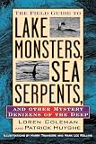 Coleman, Loren: The Field Guide to Lake Monsters, Sea Serpents, and Other Mystery Denizens of the Deep Coleman, Loren: The Field Guide to Lake Monsters, Sea Serpents, and Other Mystery Denizens of the Deep