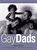 Margolis, Susanna: Gay Dads: A Celebration of Fatherhood Margolis, Susanna: Gay Dads: A Celebration of Fatherhood