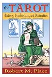 Place, Robert Michael: The Tarot: History, Symbolism And Divination Place, Robert Michael: The Tarot: History, Symbolism And Divination