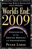 Lorie, Peter: World's End: 2009; Prophecies for the Coming Messiah and Armageddon Lorie, Peter: World's End: 2009; Prophecies for the Coming Messiah and Armageddon