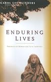 Flinders, Carol: Enduring Lives: Portraits of Women and Faith in Action Flinders, Carol: Enduring Lives: Portraits of Women and Faith in Action