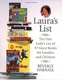 Darnall, Beverly: Laura's List: The First Lady's List of 57 Great Books For Families and Children Darnall, Beverly: Laura's List: The First Lady's List of 57 Great Books For Families and Children