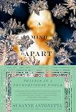 Antonetta, Susanne: A Mind Apart: Travels in a Neurodiverse World