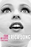 Jong, Erica: Fear of Fifty Jong, Erica: Fear of Fifty