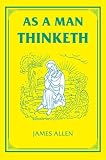 Allen, James: As a Man Thinketh Allen, James: As a Man Thinketh