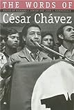 Hammerback, John C.: The Words of Cesar Chavez Hammerback, John C.: The Words of Cesar Chavez
