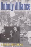 Michas, Takis: Unholy Alliance: Greece and Serbia in the Nineties Michas, Takis: Unholy Alliance: Greece and Serbia in the Nineties