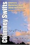 Kyle, Paul D.: Chimney Swifts: America's Mysterious Birds Above The Fireplace Kyle, Paul D.: Chimney Swifts: America's Mysterious Birds Above The Fireplace