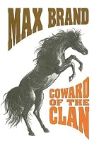 Coward Of The Clan by Max Brand