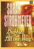 Strohmeyer, Sarah: Bubbles All the Way Strohmeyer, Sarah: Bubbles All the Way
