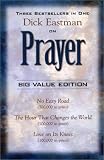 Eastman, Dick: Dick Eastman on Prayer Eastman, Dick: Dick Eastman on Prayer