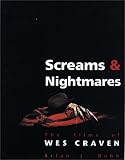 Robb, Brian J.: Screams & Nightmares: The Films of Wes Craven Robb, Brian J.: Screams & Nightmares: The Films of Wes Craven