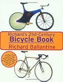 Ballentine, Richard: Richard's 21st Century Bicycle Book Ballentine, Richard: Richard's 21st Century Bicycle Book