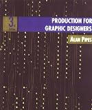 Pipes, Alan: Production For Graphic Designers Pipes, Alan: Production For Graphic Designers