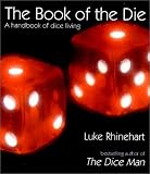 Rhinehart, Luke: The Book of the Die Rhinehart, Luke: The Book of the Die