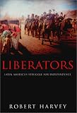 Harvey, Robert: Liberators Harvey, Robert: Liberators