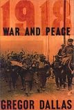 Dallas, Gregor: 1918: War and Peace