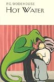 Wodehouse, P.G.: Hot Water Wodehouse, P.G.: Hot Water
