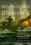 Bercuson, David J.: The Destruction of the Bismarck