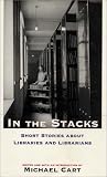 Cart, Michael: In the Stacks