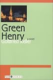 Keller, Gottfried: Green Henry Keller, Gottfried: Green Henry