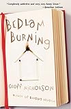 Nicholson, Geoff: Bedlam Burning Nicholson, Geoff: Bedlam Burning