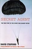 Stafford, David: Secret Agent: The True Story of the Covert War Against Hilter