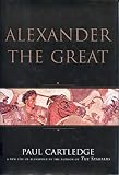 Cartledge, Paul: Alexander the Great: The Hunt for a New Past Cartledge, Paul: Alexander the Great: The Hunt for a New Past