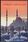 Pope, Hugh: Turkey Unveiled: A History of Modern Turkey Pope, Hugh: Turkey Unveiled: A History of Modern Turkey