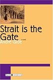 Gide, Andre: Strait Is the Gate Gide, Andre: Strait Is the Gate